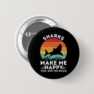 Badge Rond 5 Cm Les requins me rendent heureux, vous pas tant que