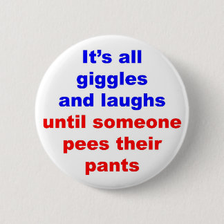 Badge Rond 5 Cm Les rires bébêtes et rit le pantalon de pipi
