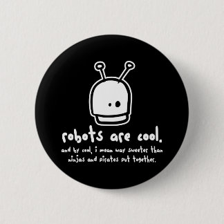 Badge Rond 5 Cm les robots sont cool2