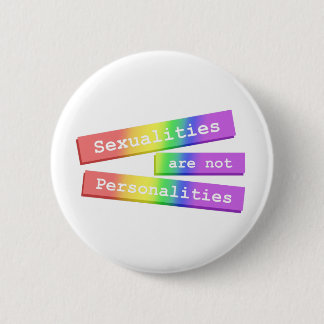 Badge Rond 5 Cm Les sexualités ne sont pas le bouton 003 de