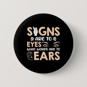 Badge Rond 5 Cm Les signes ASL sont mes mots pour mes yeux Symbole
