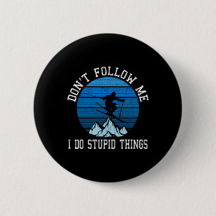 Badge Rond 5 Cm Les skieurs ne me suivent pas Ski Freestyle Ski Ca