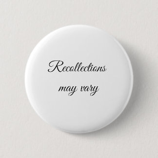 Badge Rond 5 Cm Les souvenirs peuvent varier