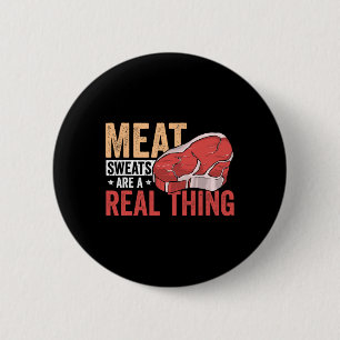 Badge Rond 5 Cm Les sueurs de viande sont une réalité passionnée d
