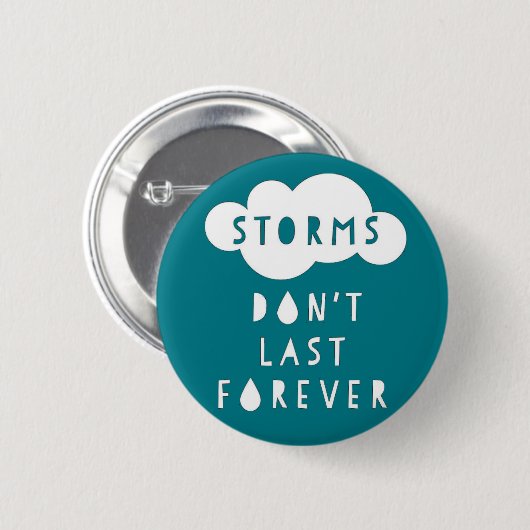 Badge Rond 5 Cm Les tempêtes ne durent pas pour toujours (Devant & derrière)