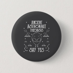 Badge Rond 5 Cm Les théoriciens des anciens astronautes disent oui