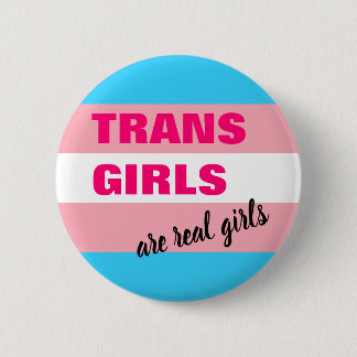 Badge Rond 5 Cm Les Trans-Girls sont de vraies filles transgenres