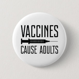 Badge Rond 5 Cm Les vaccins causent les adultes