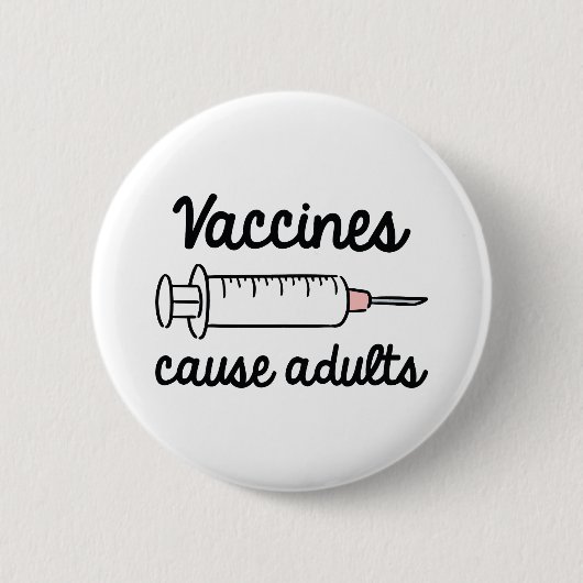 Badge Rond 5 Cm Les vaccins causent les adultes (Devant)