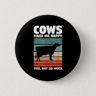 Badge Rond 5 Cm Les vaches me rendent heureux, vous pas tant Citat
