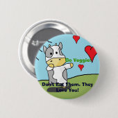 Badge Rond 5 Cm Les vaches, ne les mangent pas. Ils vous aiment ! (Devant & derrière)