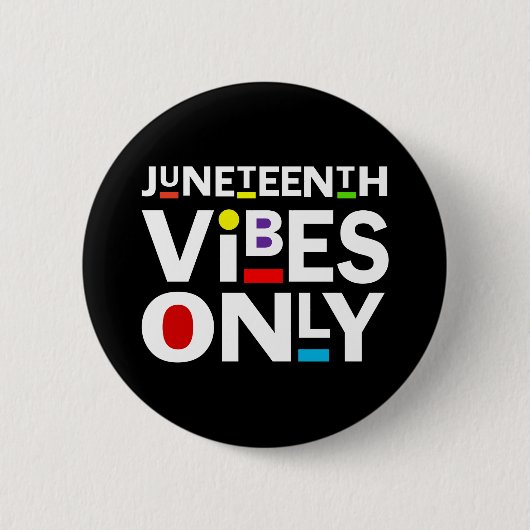 BADGE ROND 5 CM LES VIBLES DE JUNETEENTH SEULEMENT (Devant)