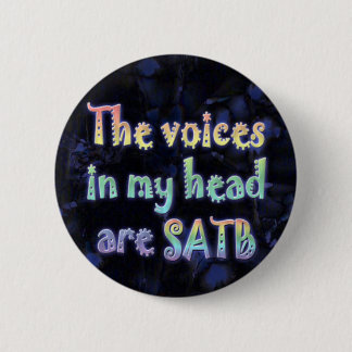 Badge Rond 5 Cm Les voix dans ma tête sont bouton de SATB