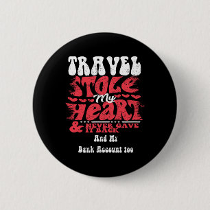 Badge Rond 5 Cm Les voyages m'ont volé le cœur ~ Drôle de Saint-Va