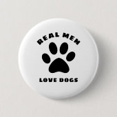Badge Rond 5 Cm Les vrais hommes aiment les chiens Texte personnal (Devant)