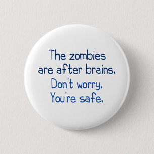 Badge Rond 5 Cm Les zombis sont après des cerveaux
