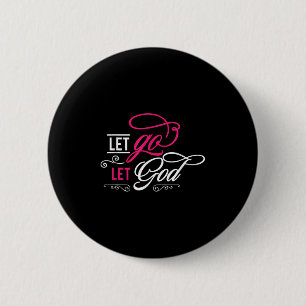 Badge Rond 5 Cm Let Go And Let God - Christian