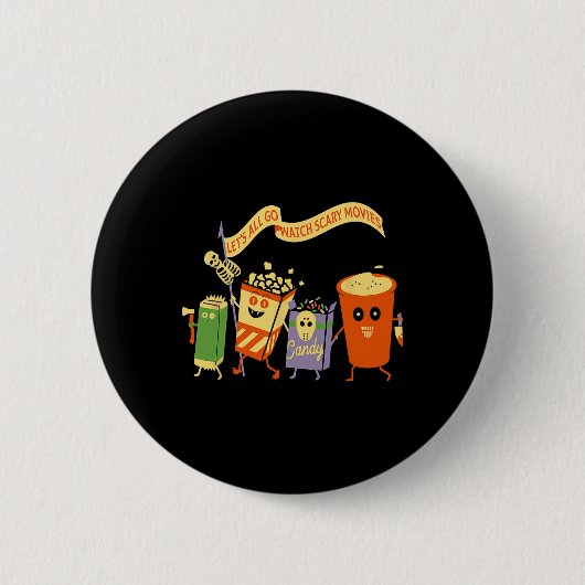 Badge Rond 5 Cm Let's All Go Watch Scary Movies Funny Popcoin Hall (Devant)
