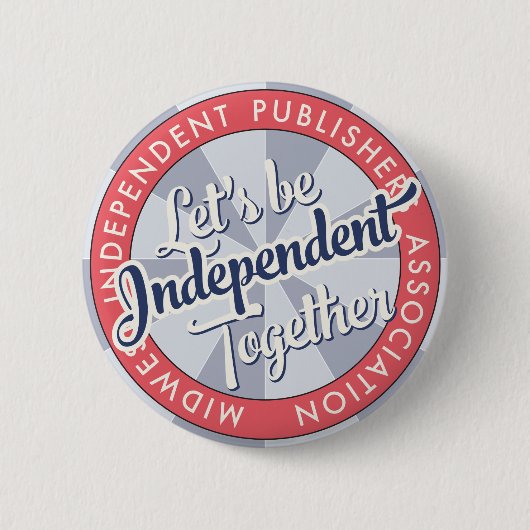 Badge Rond 5 Cm “Let's Be Independent Together” MiPA Button, 2-1/4 (Devant)