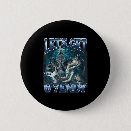 Badge Rond 5 Cm Let's Get 6 7endy Alpha Wolf Meme Funny Humor  (Devant)