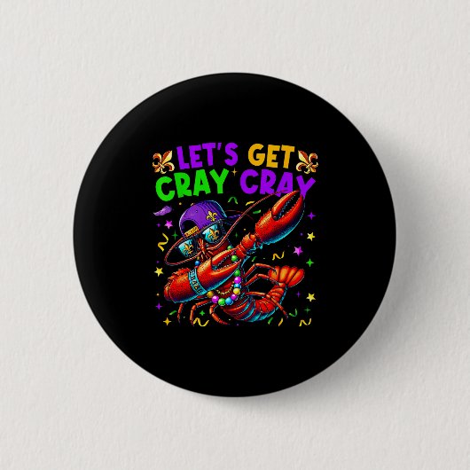 Badge Rond 5 Cm Let's Get Cray Cray Mardi Gras Dabbing Crawfish Bo (Devant)