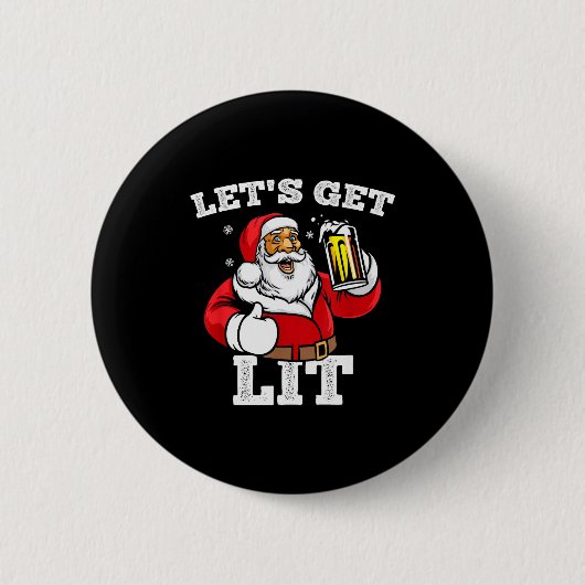 Badge Rond 5 Cm Let's Get Lit Santa Claus Drinking Beer Christmas  (Devant)