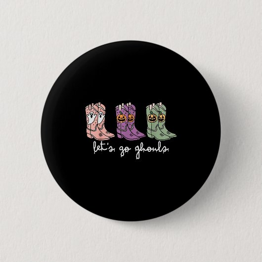Badge Rond 5 Cm Let's Go Ghouls Western Cowgirl Boots Soky Hallowe (Devant)