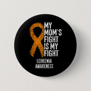 Badge Rond 5 Cm Leucémie Le combat de ma mère est ma lutte contre 