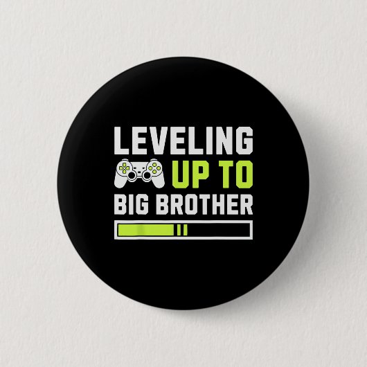 Badge Rond 5 Cm Leveling Jusqu'À Big Brother - Amusant Joueur Pour (Devant)