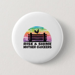 Badge Rond 5 Cm Levez-vous et brillez Mères Pondeuses - Amuseur de