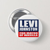 BADGE ROND 5 CM LÉVI JOHNSTON POUR MAIRE OF WASILLA (Devant & derrière)