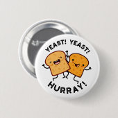 Badge Rond 5 Cm Levure Levure Hourra Blagues Drôles de Pain  (Devant & derrière)