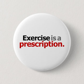 Badge Rond 5 Cm L'exercice est une prescription