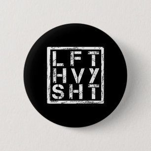 Badge Rond 5 Cm Lft Hvy Sht - Lift Heavy Shi... -