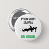 Badge Rond 5 Cm Libérez vos esclaves (Devant & derrière)