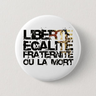 Badge Rond 5 Cm LIberte Egalite Fraternite ! Révolution française