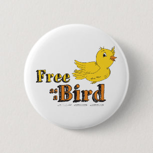 Badge Rond 5 Cm Libre comme un oiseau Libre comme un oiseau Jaune