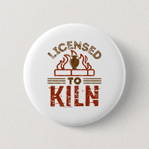 Badge Rond 5 Cm Licence pour Kiln Pottery Maker Céramics