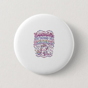 Badge Rond 5 Cm Licorne émotionnellement attachée aux originaux de