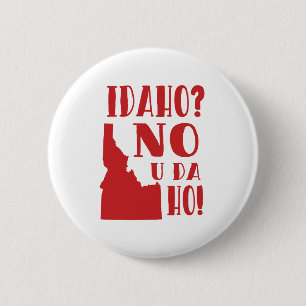 Badge Rond 5 Cm L'Idaho, non, vous le DA ho