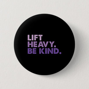 Badge Rond 5 Cm Lift Heavy Be Kind Inspirational Positive Vibes Gy