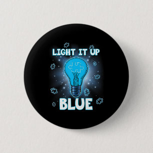 Badge Rond 5 Cm Light It Up Blue Autism Shirt I Wear Blue For Awar