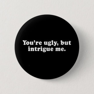 Badge Rond 5 Cm Lignes de collecte - VOUS ÊTES LAIDS, MAIS VOUS
