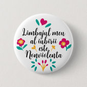 Badge Rond 5 Cm "Limbajul meu al iubirii este Nonviolența" (Devant)