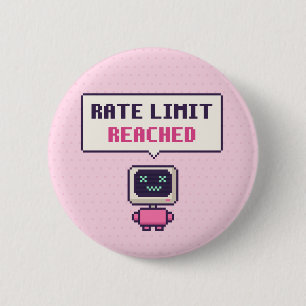 Badge Rond 5 Cm Limite de débit atteinte Bouton AI Pixel drôle