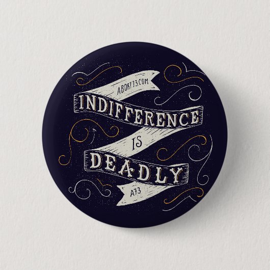 Badge Rond 5 Cm L'indifférence est extrêmement | Abort73.com (Devant)