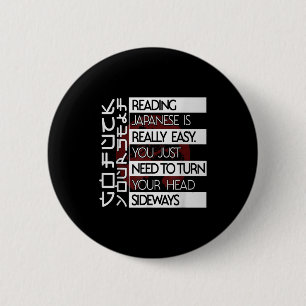 Badge Rond 5 Cm Lire le japonais est facile Tourner la tête de côt