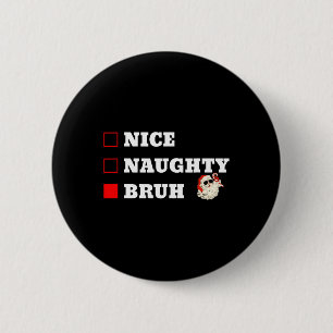 Badge Rond 5 Cm Liste de Noël drôle gentil méchant frère Noël