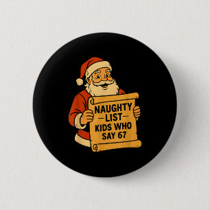 Badge Rond 5 Cm Liste des enfants vilains qui disent 67 Meme 6 7 P