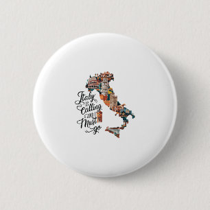 Badge Rond 5 Cm L'Italie appelle et je dois y aller - Italie Vacan